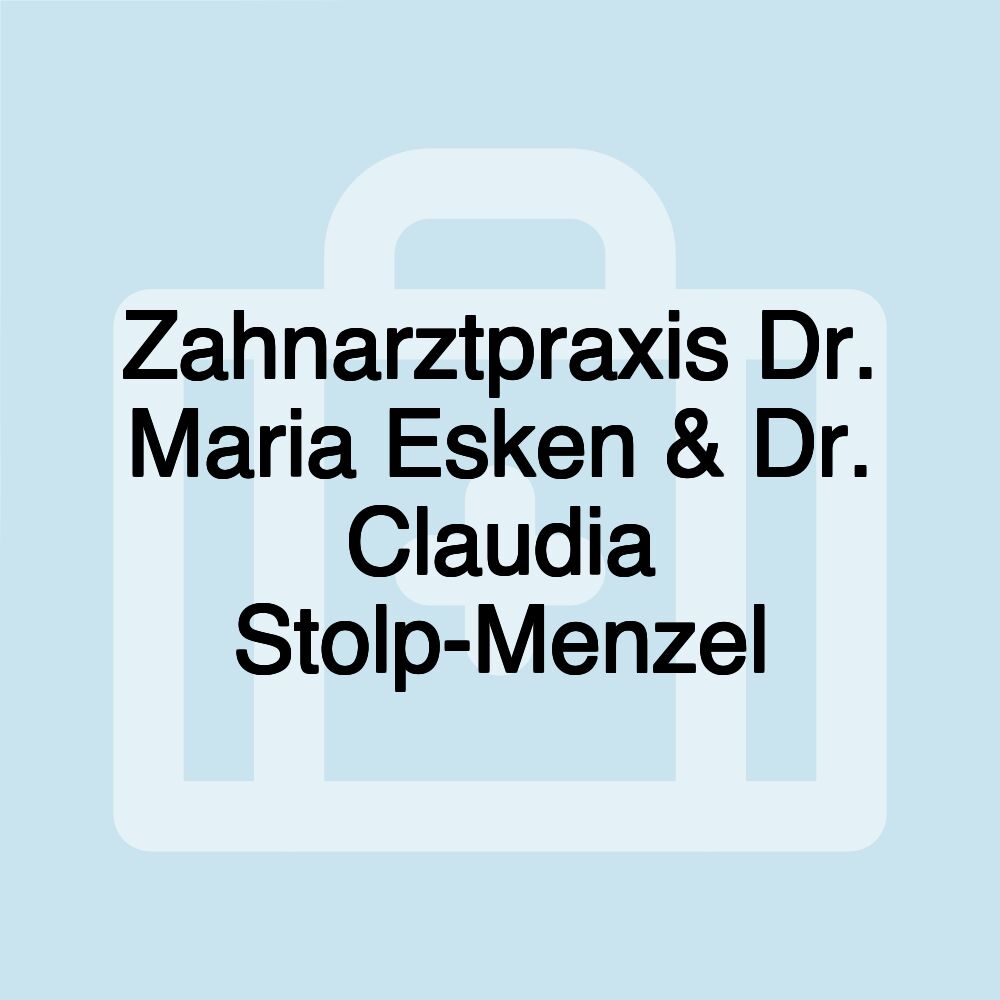 Zahnarztpraxis Dr. Maria Esken & Dr. Claudia Stolp-Menzel