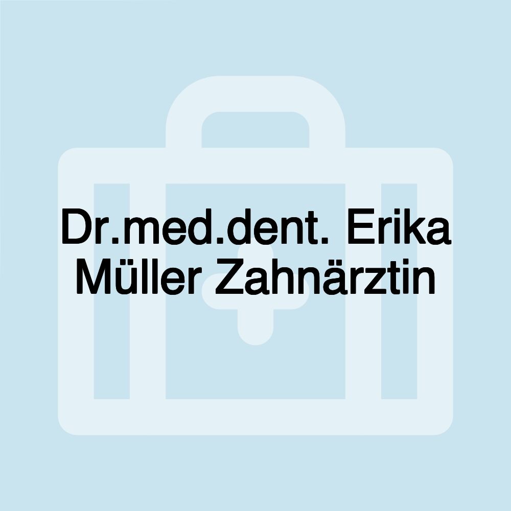 Dr.med.dent. Erika Müller Zahnärztin