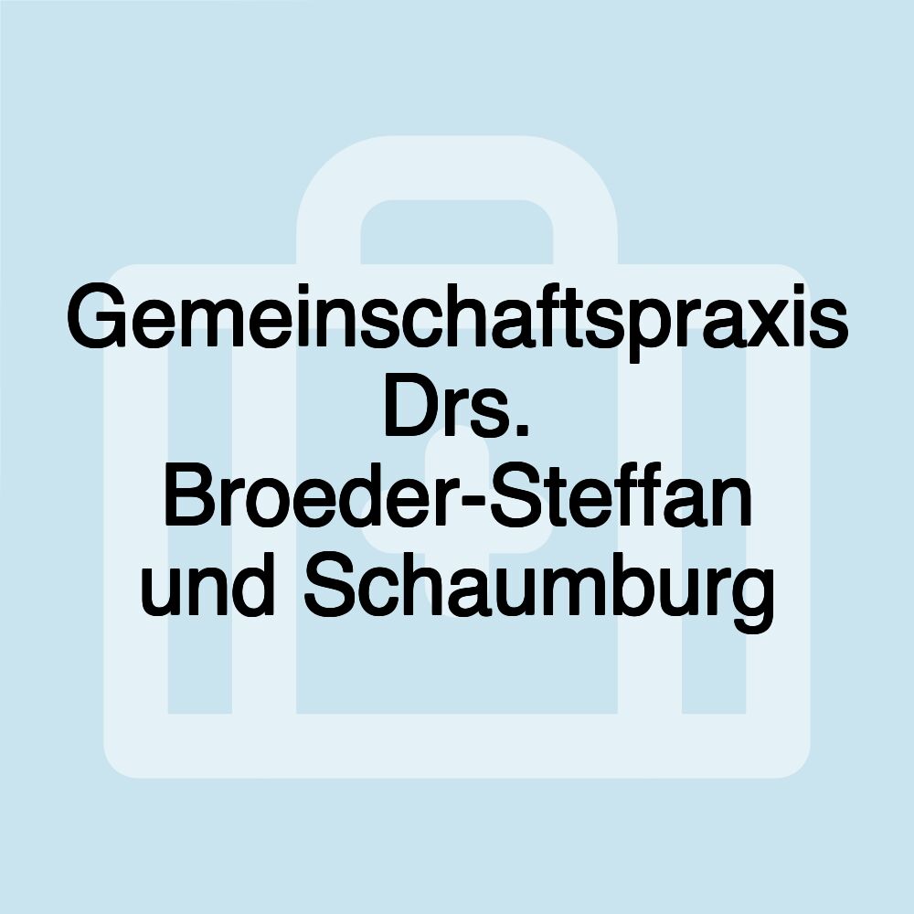 Gemeinschaftspraxis Drs. Broeder-Steffan und Schaumburg