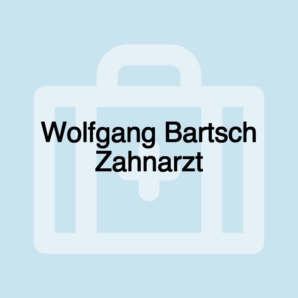 Wolfgang Bartsch Zahnarzt