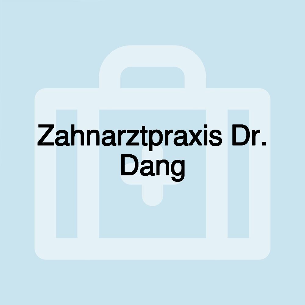 Zahnarztpraxis Dr. Dang