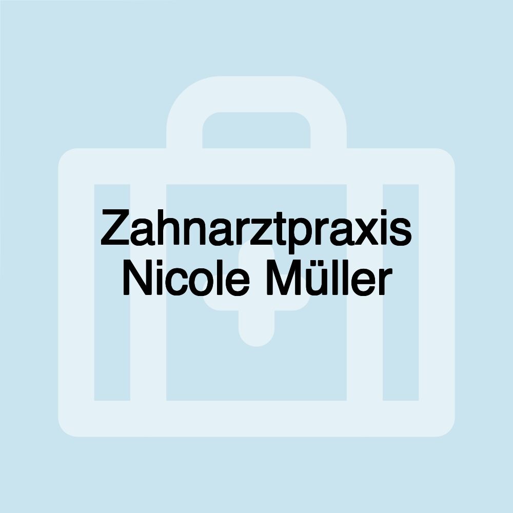 Zahnarztpraxis Nicole Müller