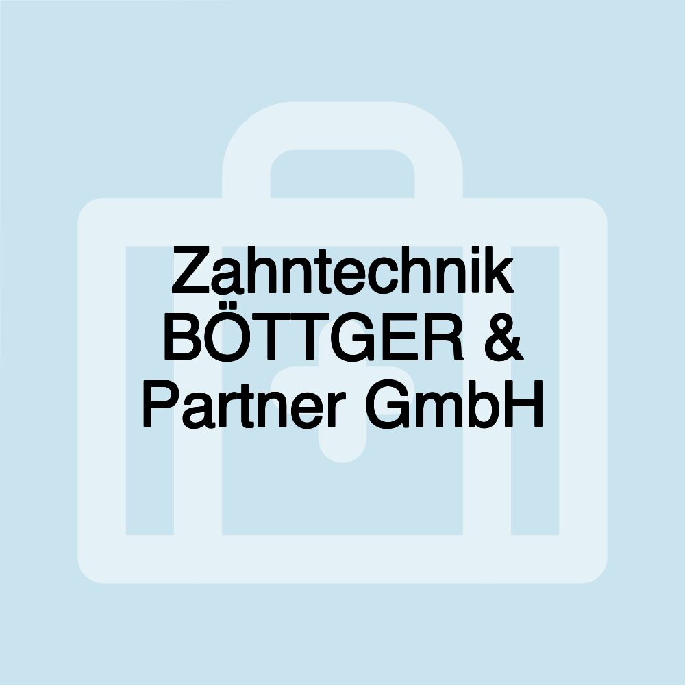 Zahntechnik BÖTTGER & Partner GmbH