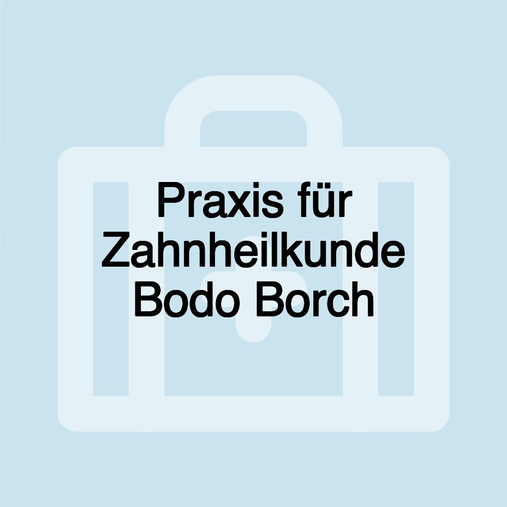 Praxis für Zahnheilkunde Bodo Borch