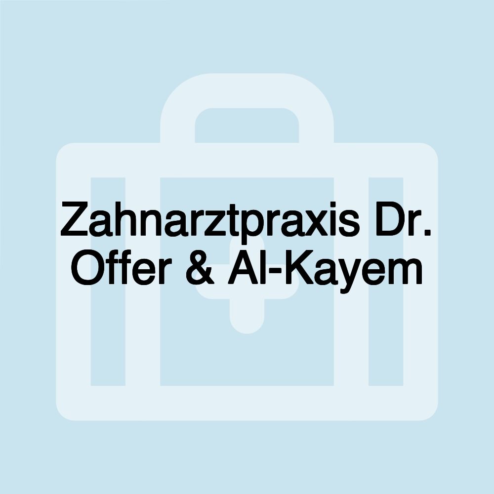 Zahnarztpraxis Dr. Offer & Al-Kayem