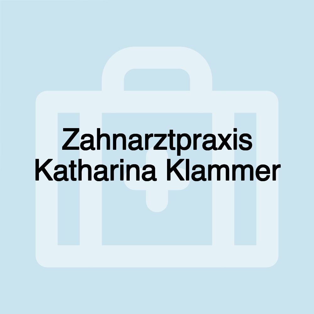 Zahnarztpraxis Katharina Klammer