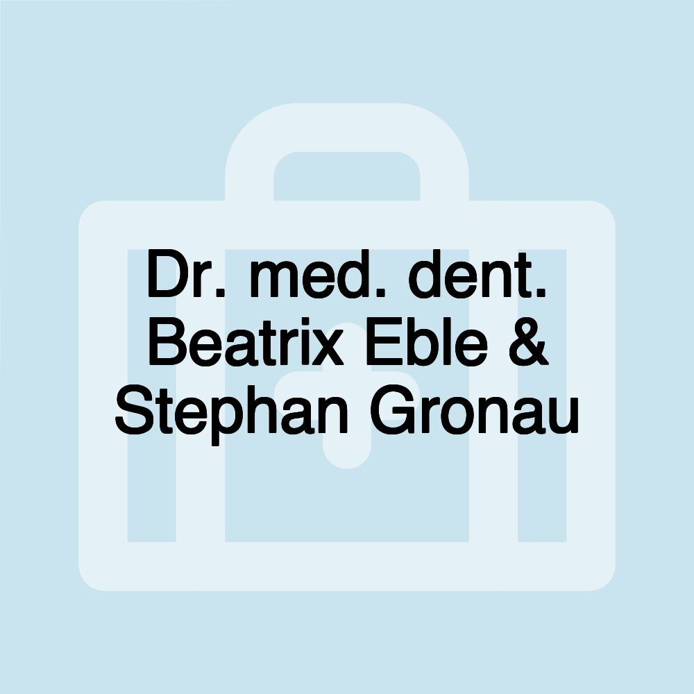 Dr. med. dent. Beatrix Eble & Stephan Gronau