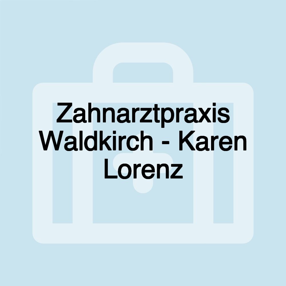 Zahnarztpraxis Waldkirch - Karen Lorenz