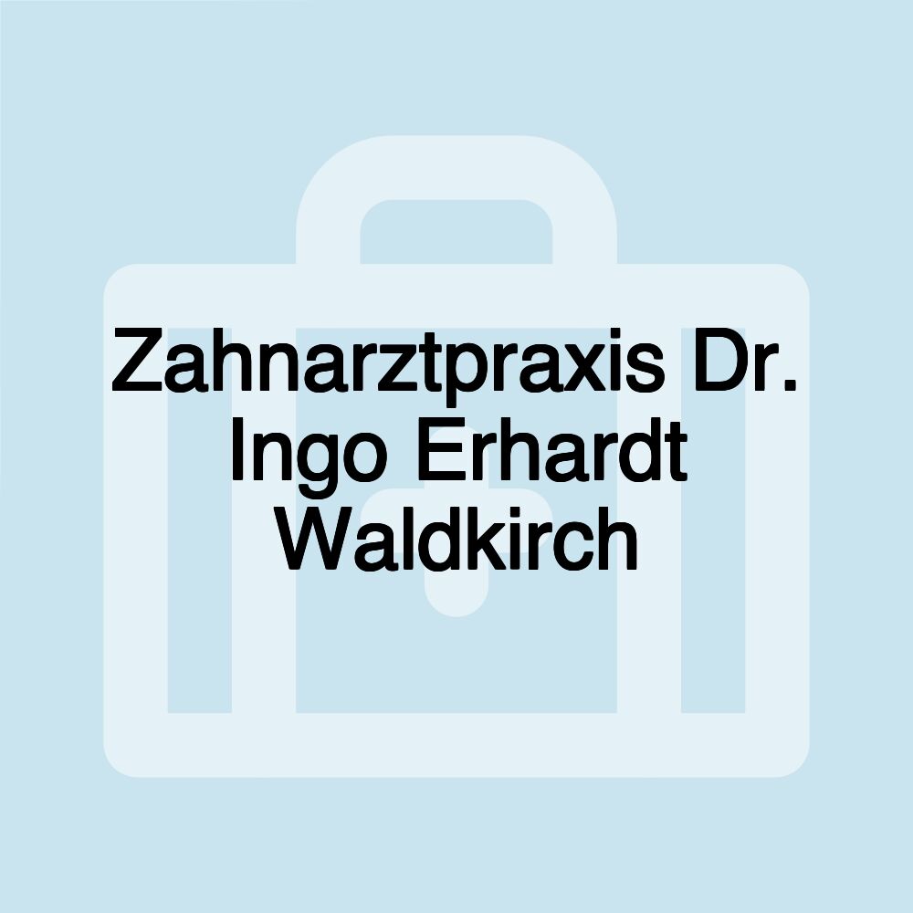 Zahnarztpraxis Dr. Ingo Erhardt Waldkirch