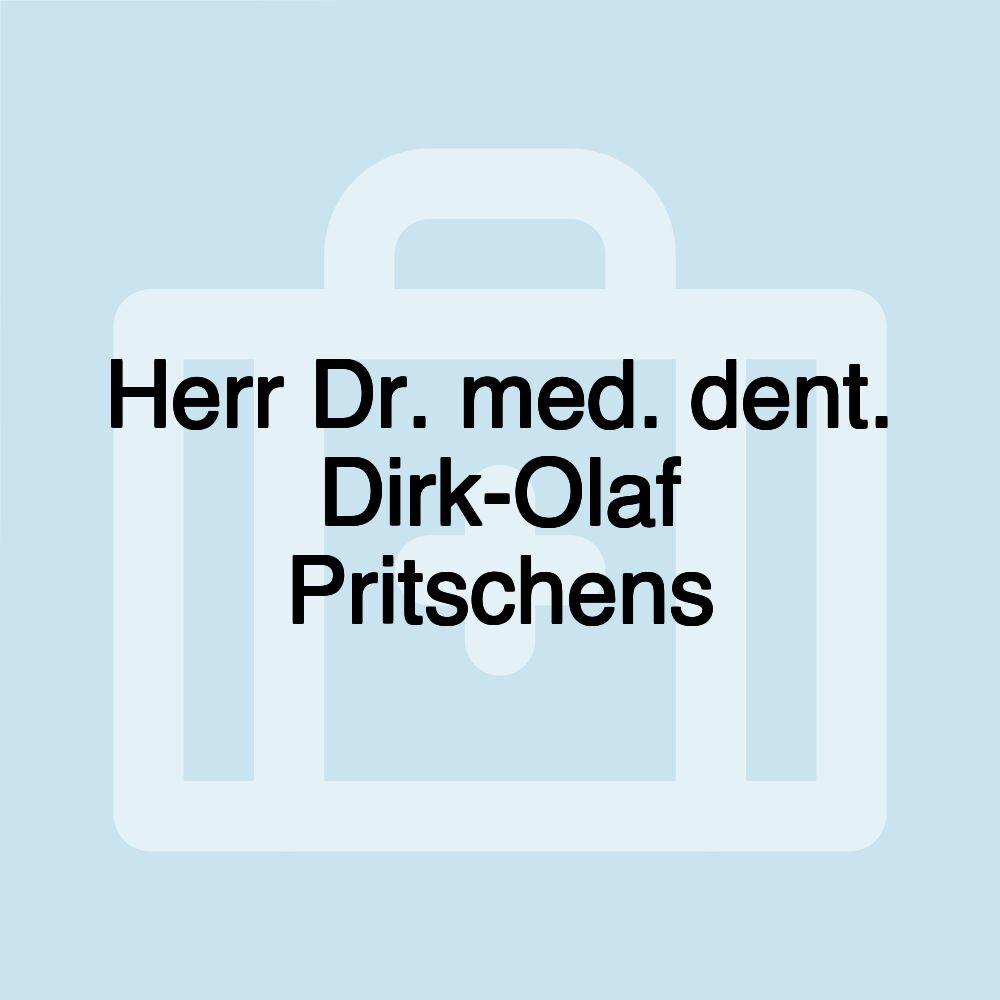 Herr Dr. med. dent. Dirk-Olaf Pritschens