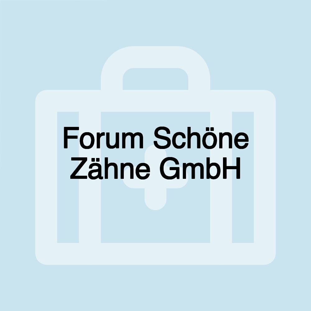 Forum Schöne Zähne GmbH