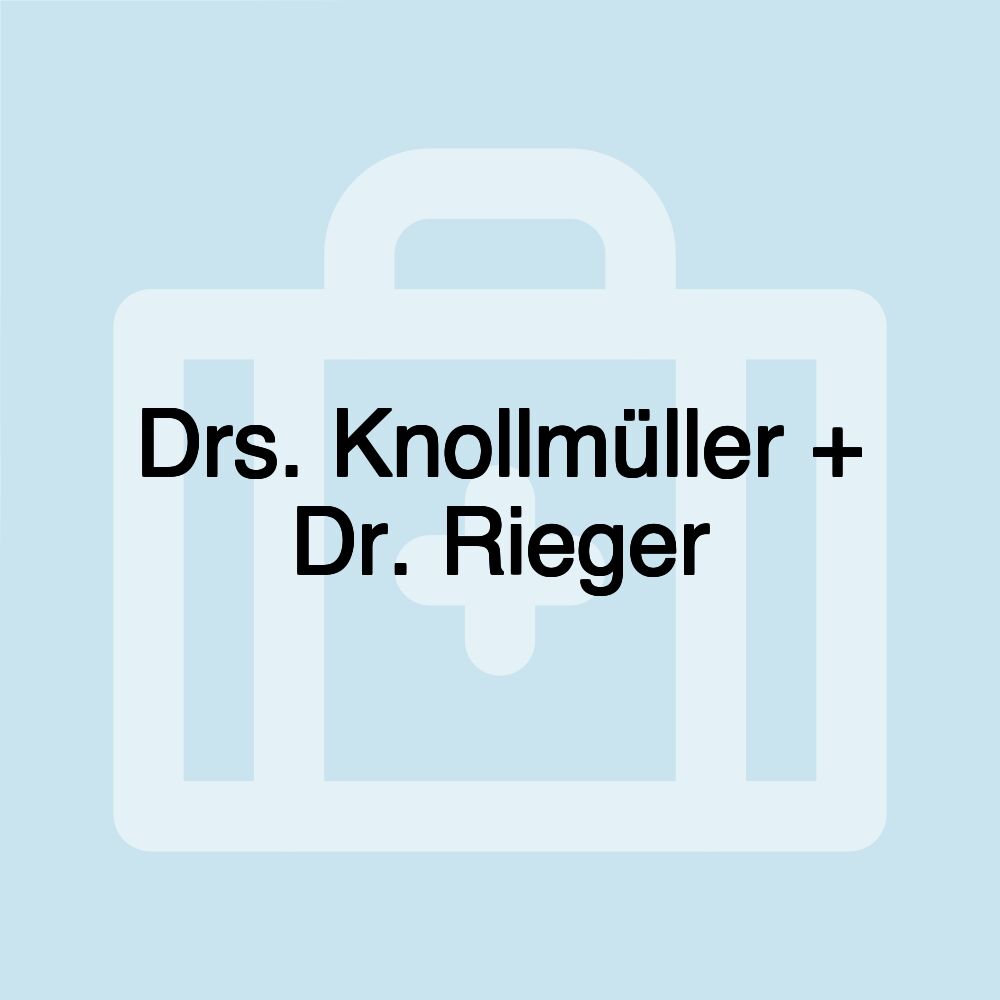 Drs. Knollmüller + Dr. Rieger