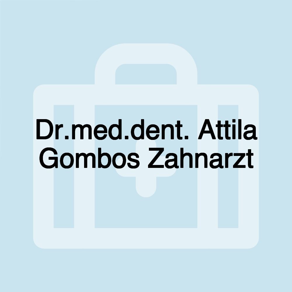 Dr.med.dent. Attila Gombos Zahnarzt