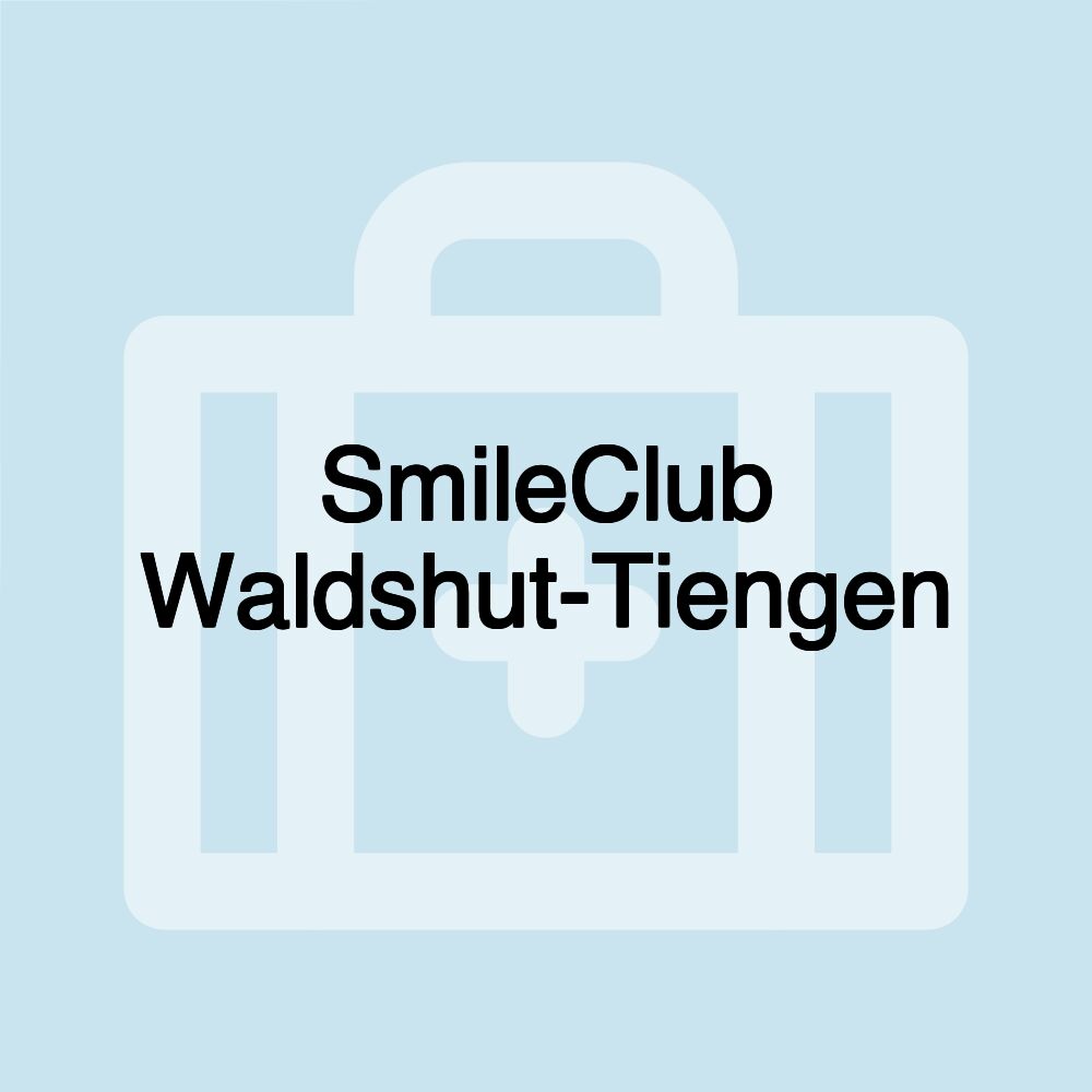 SmileClub Waldshut-Tiengen