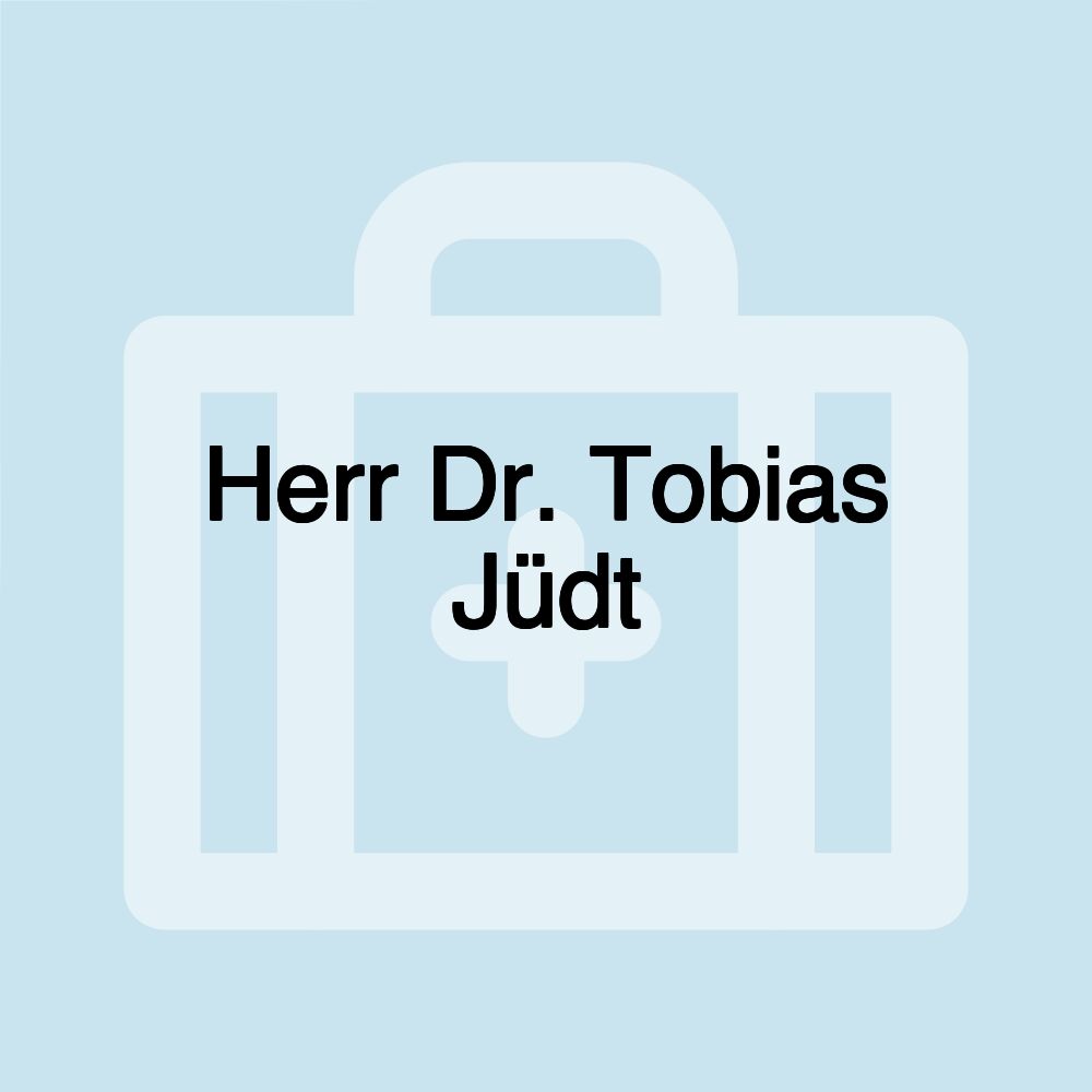 Herr Dr. Tobias Jüdt