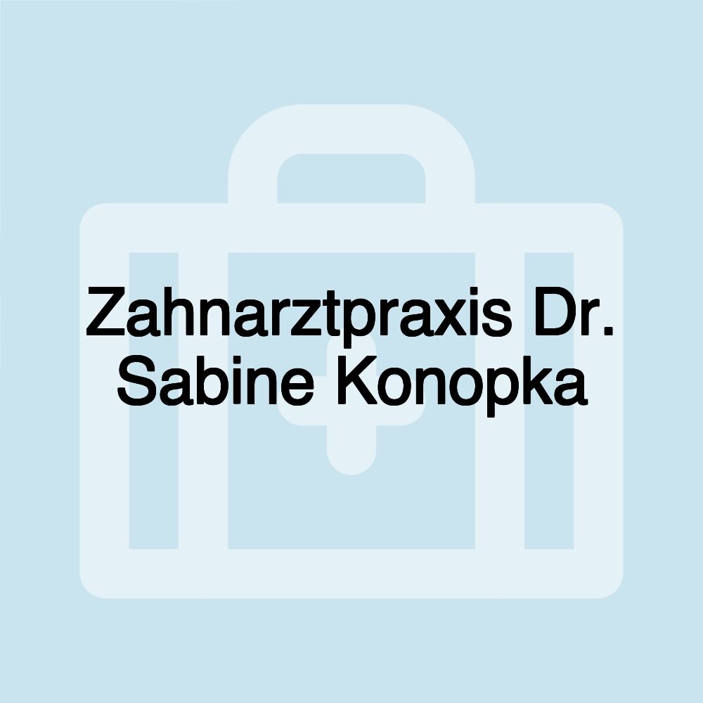 Zahnarztpraxis Dr. Sabine Konopka