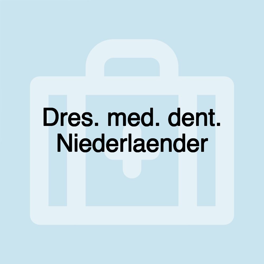 Dres. med. dent. Niederlaender