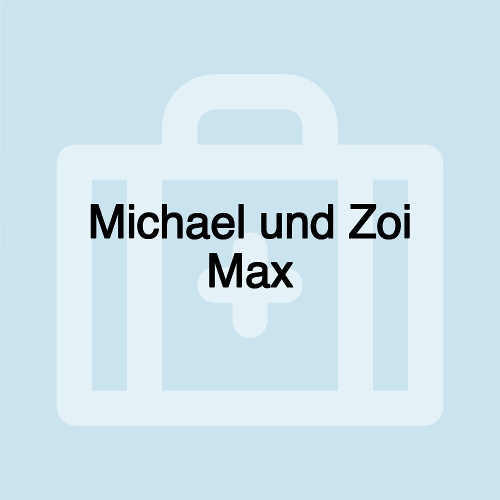 Michael und Zoi Max