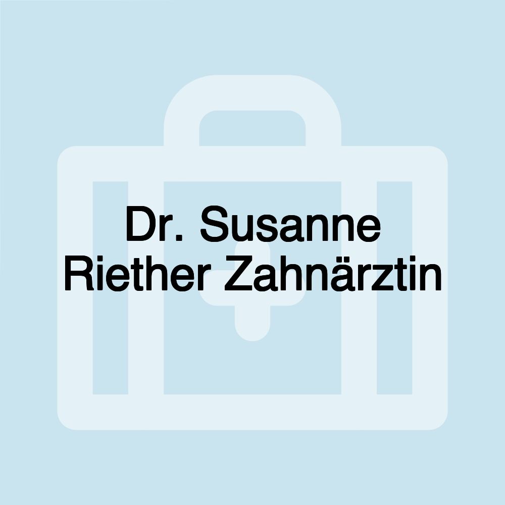 Dr. Susanne Riether Zahnärztin