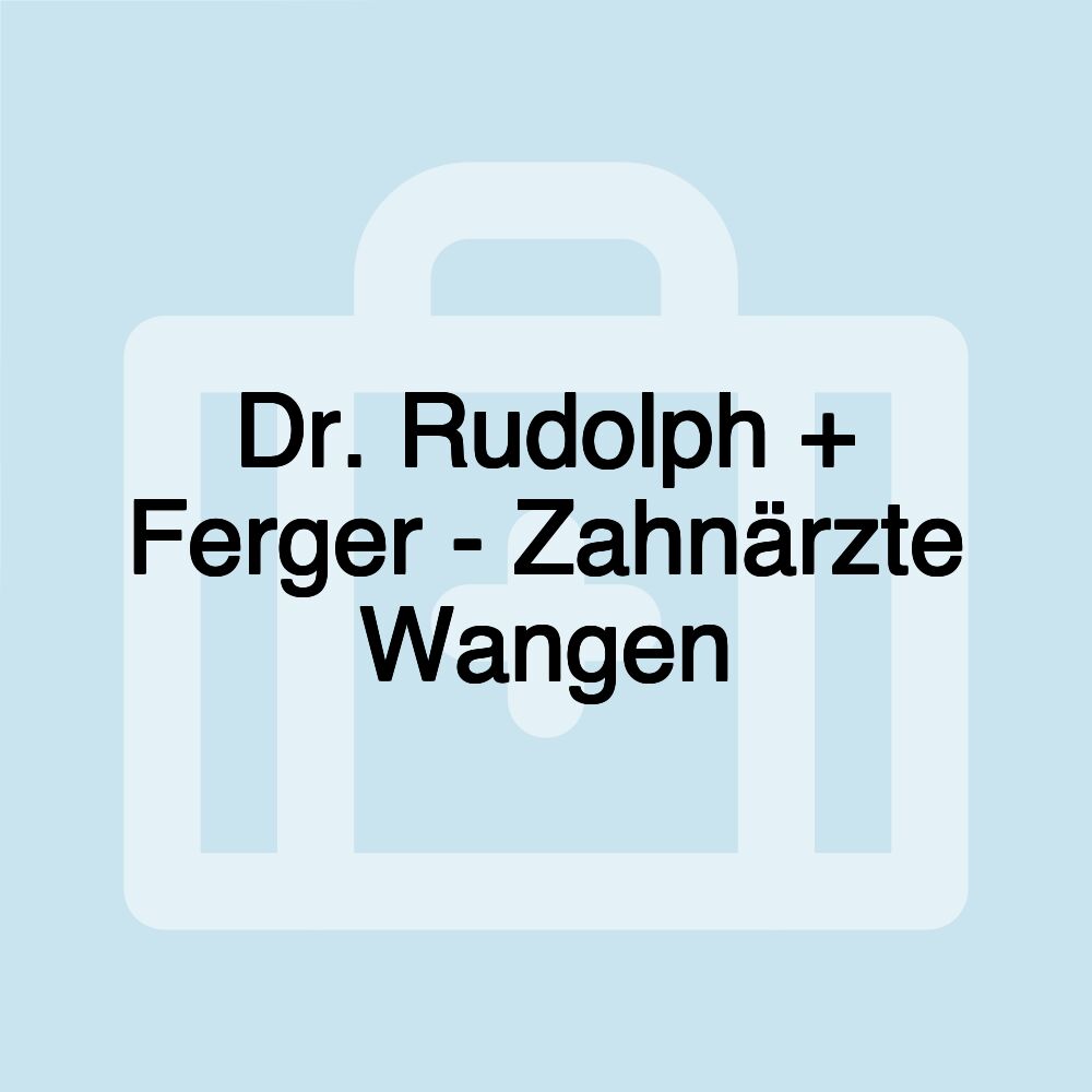 Dr. Rudolph + Ferger - Zahnärzte Wangen