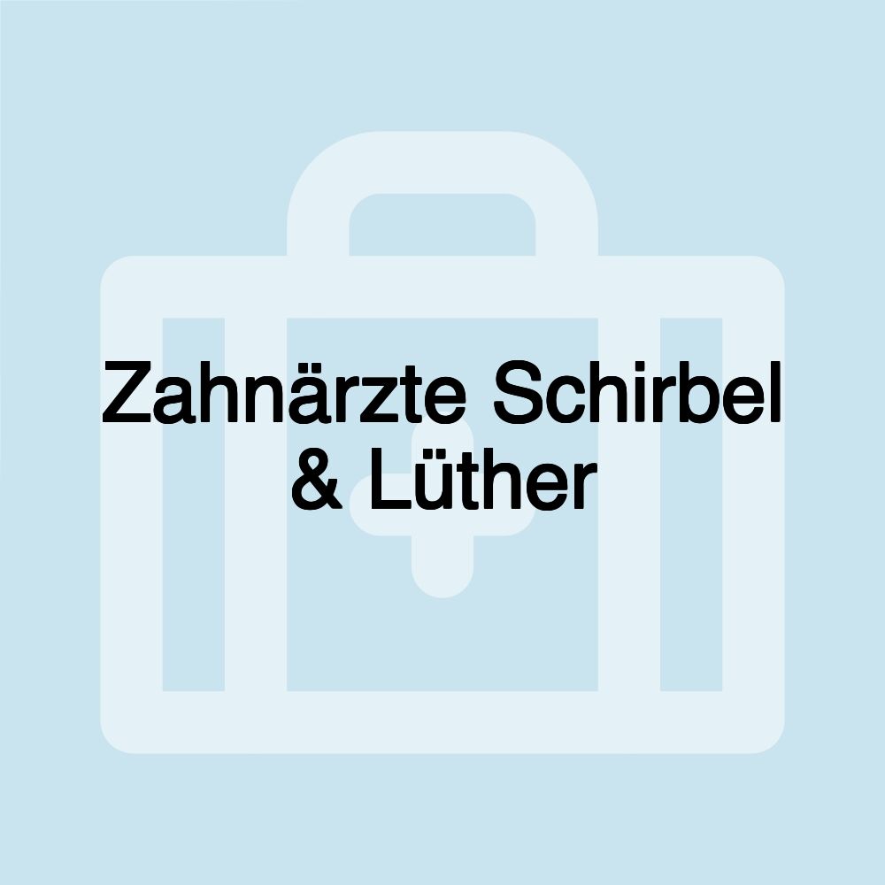 Zahnärzte Schirbel & Lüther