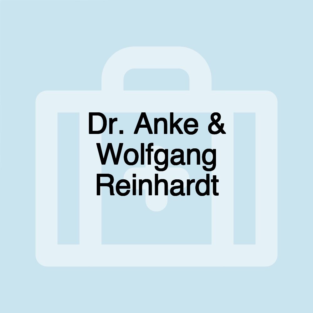 Dr. Anke & Wolfgang Reinhardt