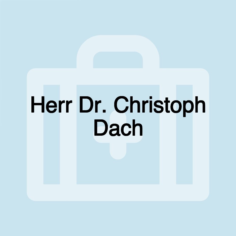 Herr Dr. Christoph Dach