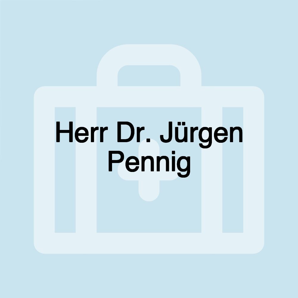 Herr Dr. Jürgen Pennig