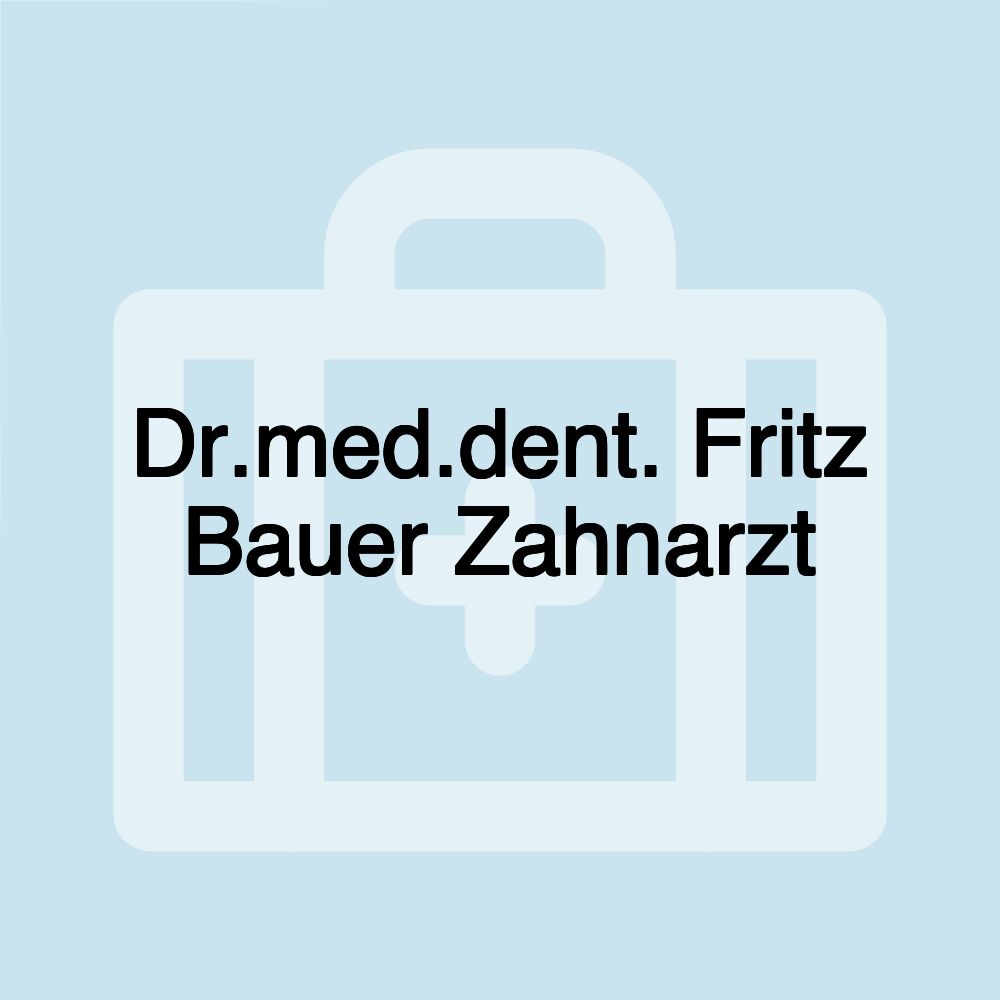 Dr.med.dent. Fritz Bauer Zahnarzt