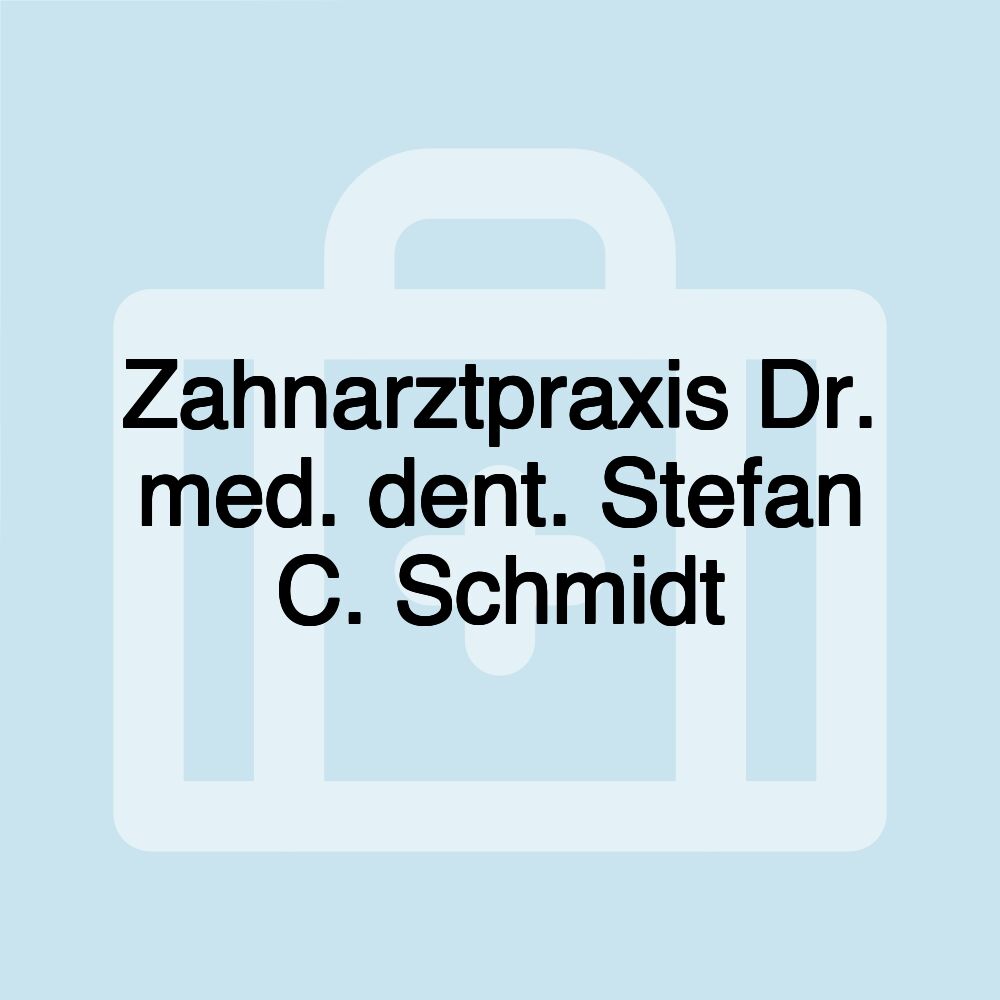 Zahnarztpraxis Dr. med. dent. Stefan C. Schmidt