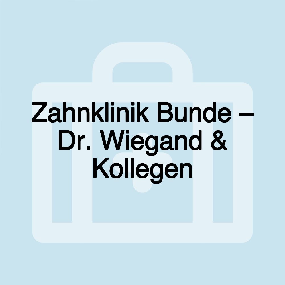 Zahnklinik Bunde – Dr. Wiegand & Kollegen