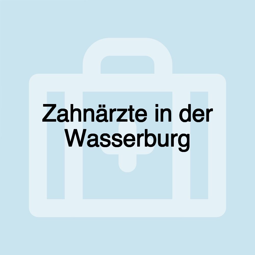 Zahnärzte in der Wasserburg