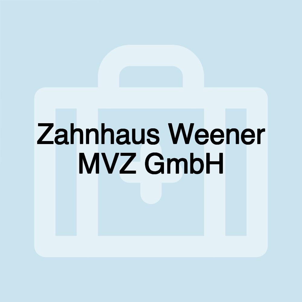 Zahnhaus Weener MVZ GmbH