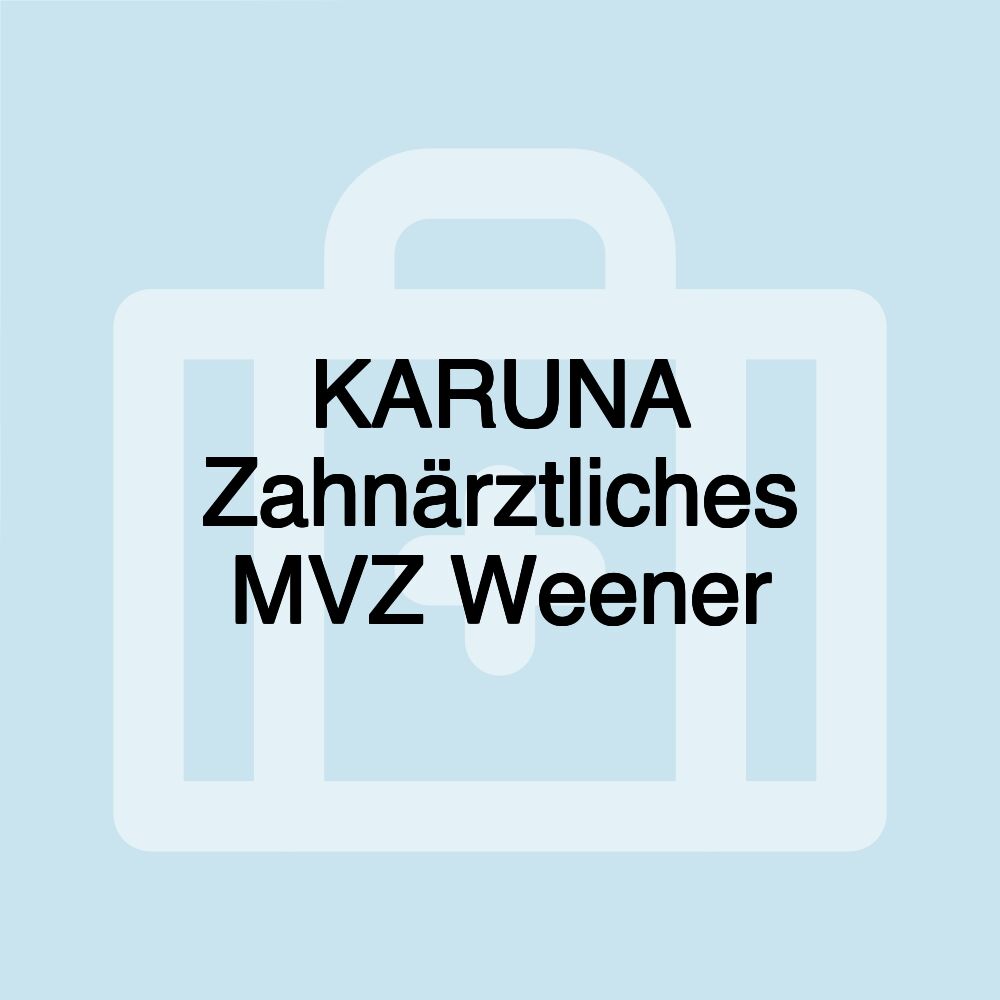 KARUNA Zahnärztliches MVZ Weener