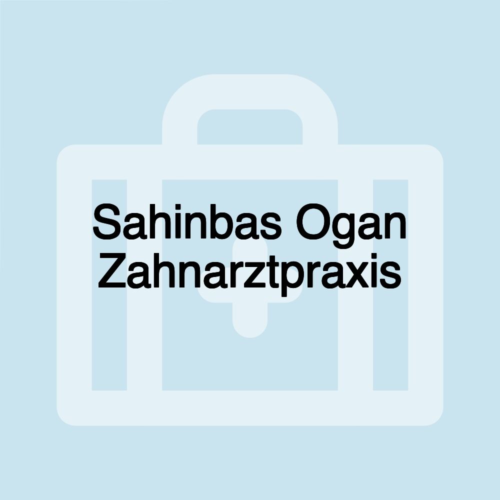 Sahinbas Ogan Zahnarztpraxis