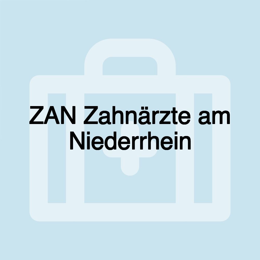 ZAN Zahnärzte am Niederrhein