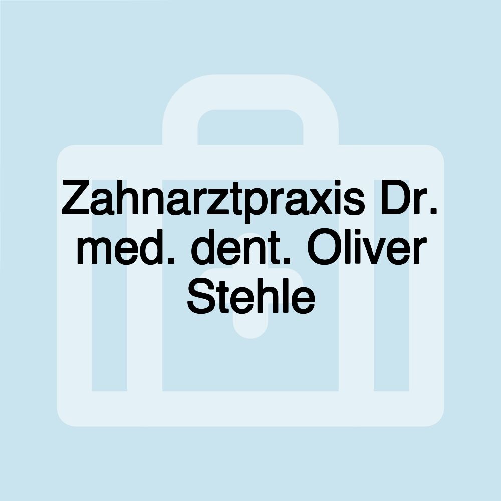 Zahnarztpraxis Dr. med. dent. Oliver Stehle