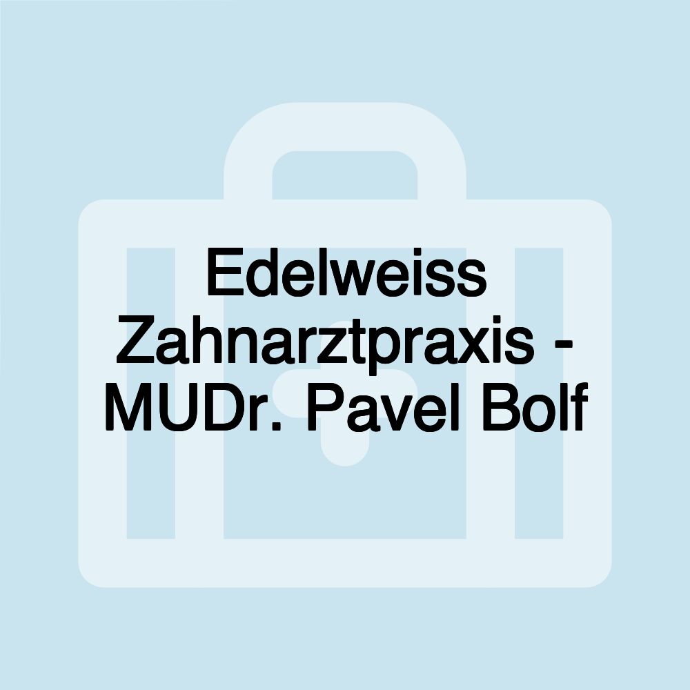 Edelweiss Zahnarztpraxis - MUDr. Pavel Bolf