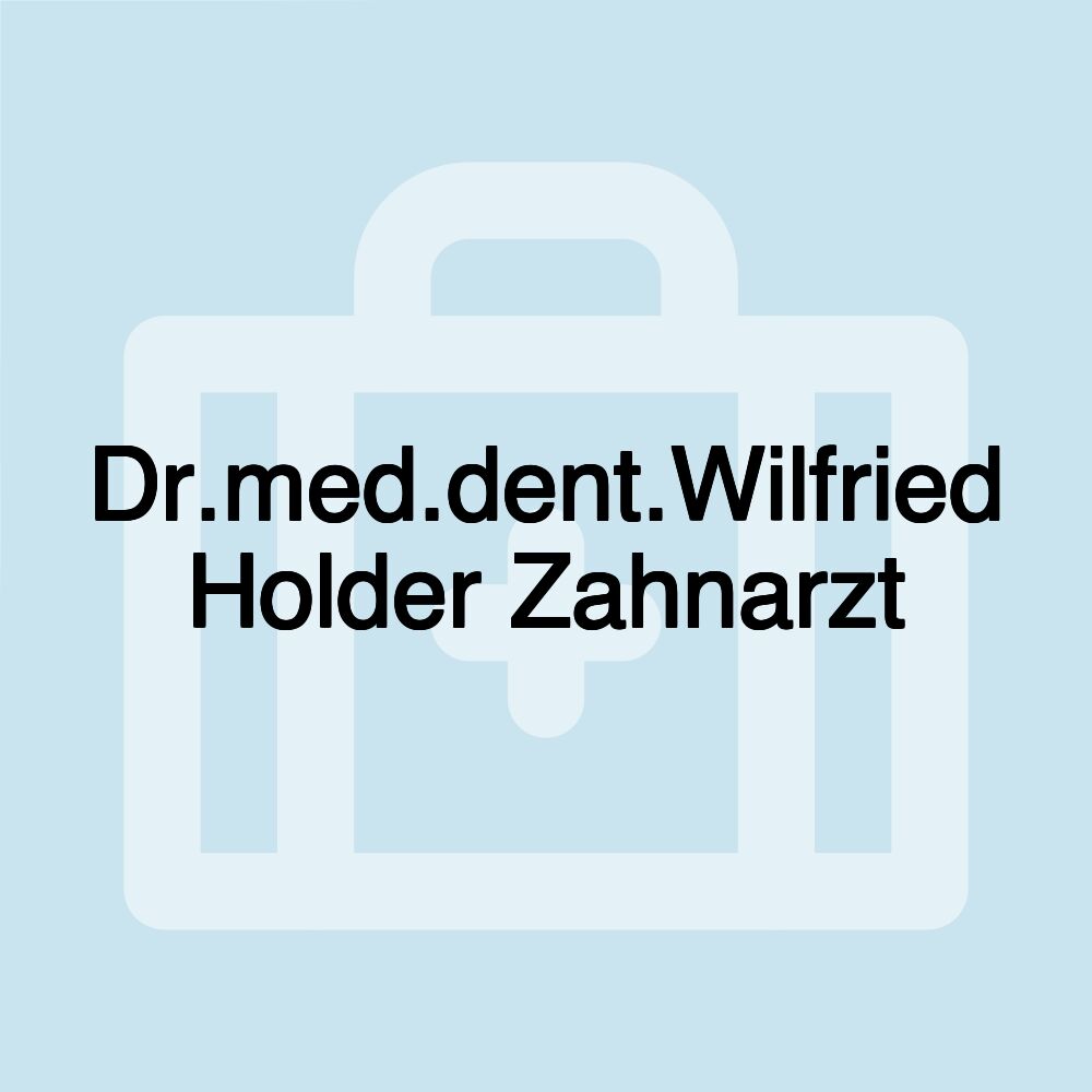 Dr.med.dent.Wilfried Holder Zahnarzt