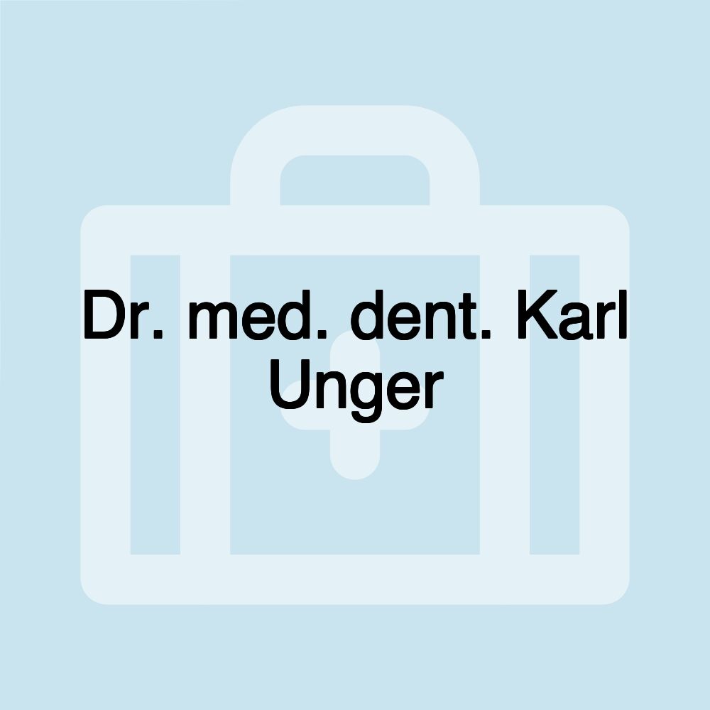 Dr. med. dent. Karl Unger