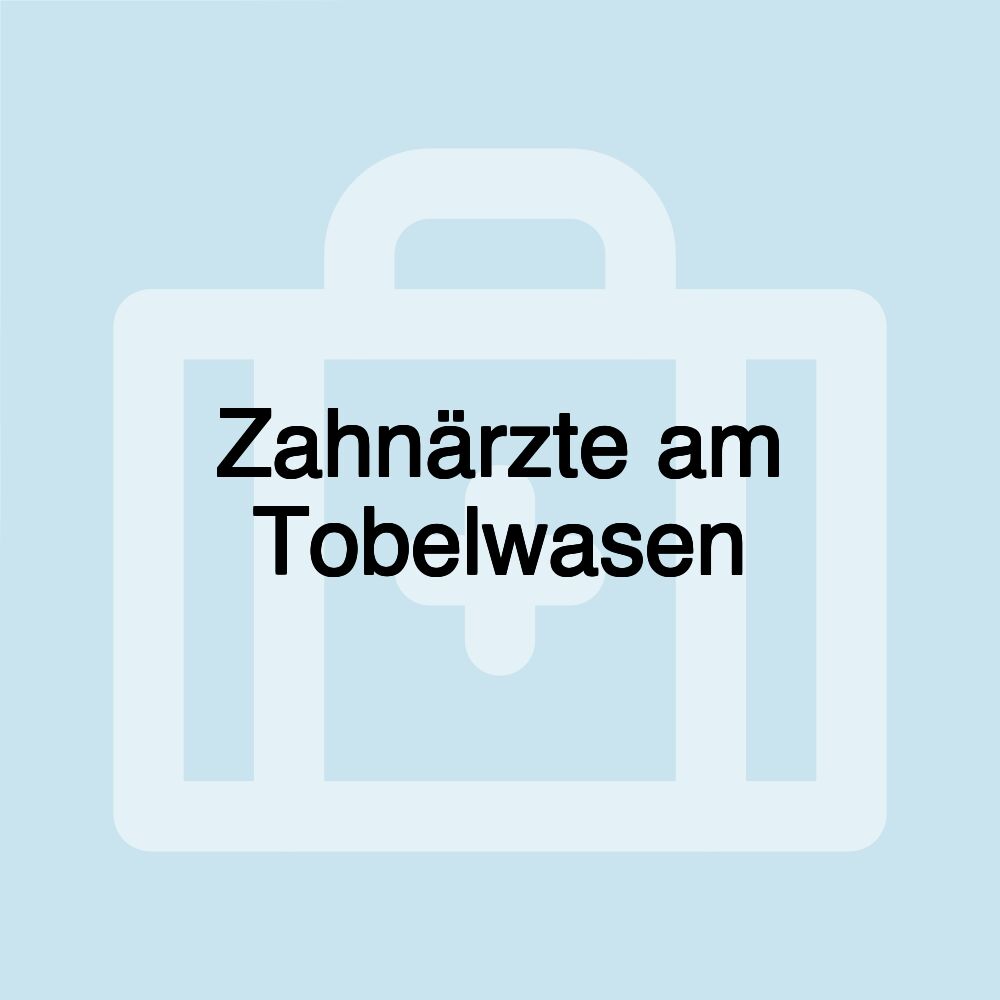 Zahnärzte am Tobelwasen