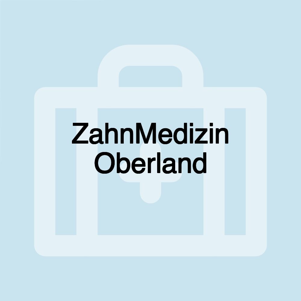 ZahnMedizin Oberland