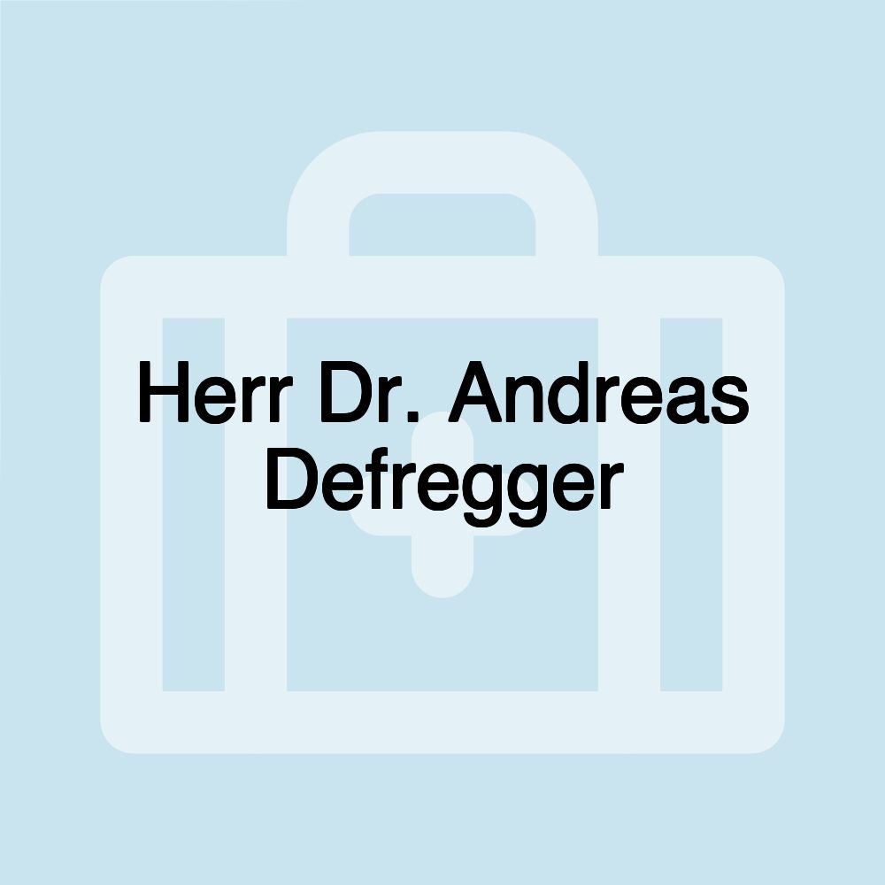 Herr Dr. Andreas Defregger