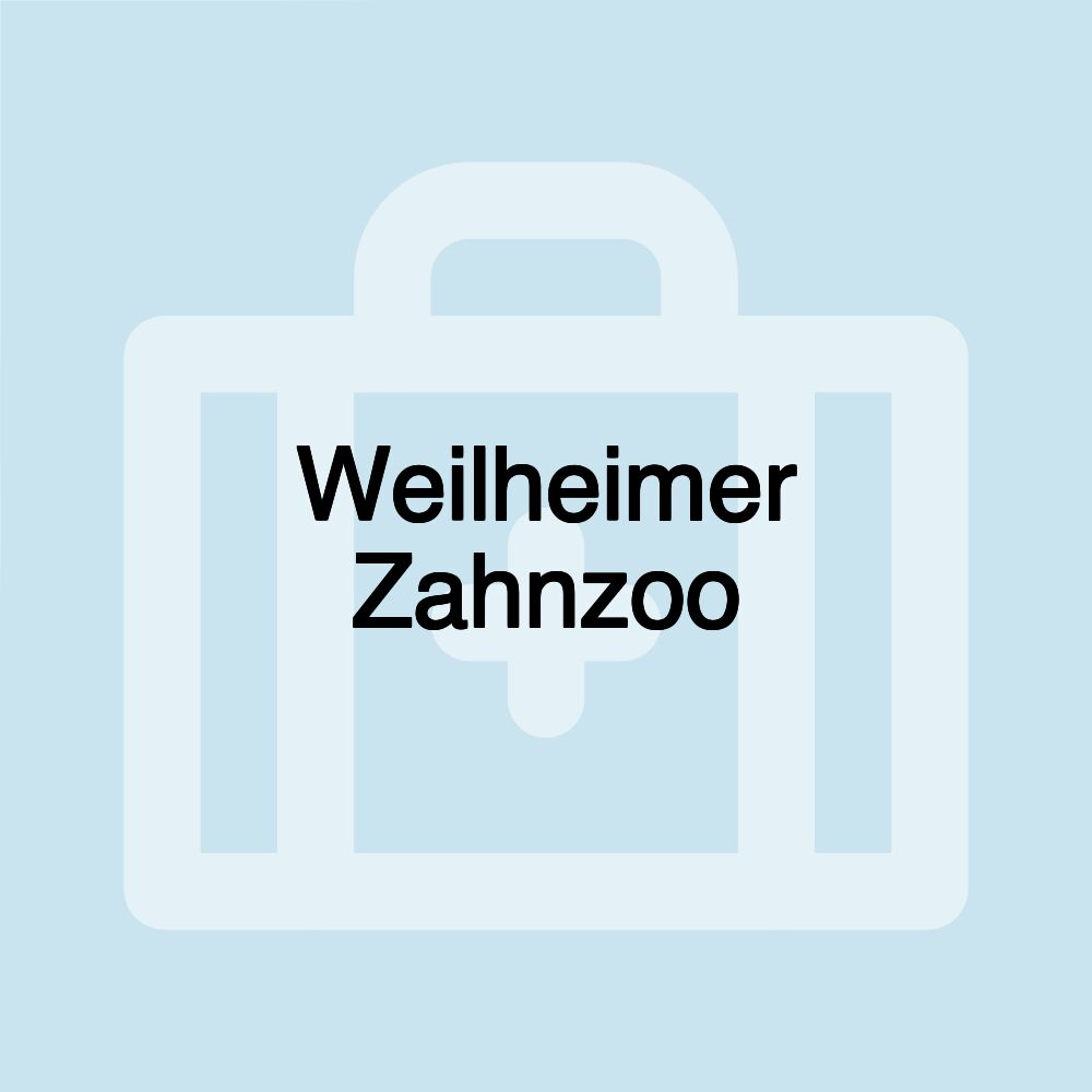 Weilheimer Zahnzoo