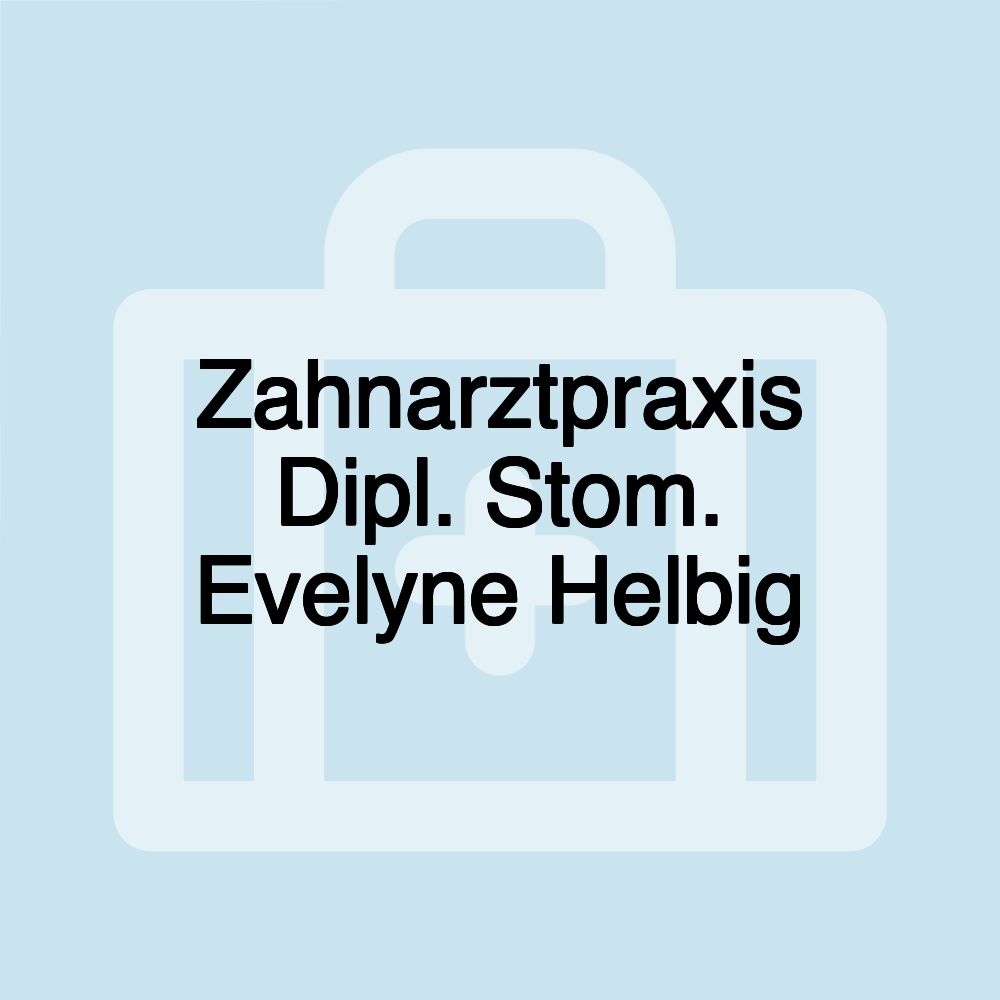 Zahnarztpraxis Dipl. Stom. Evelyne Helbig