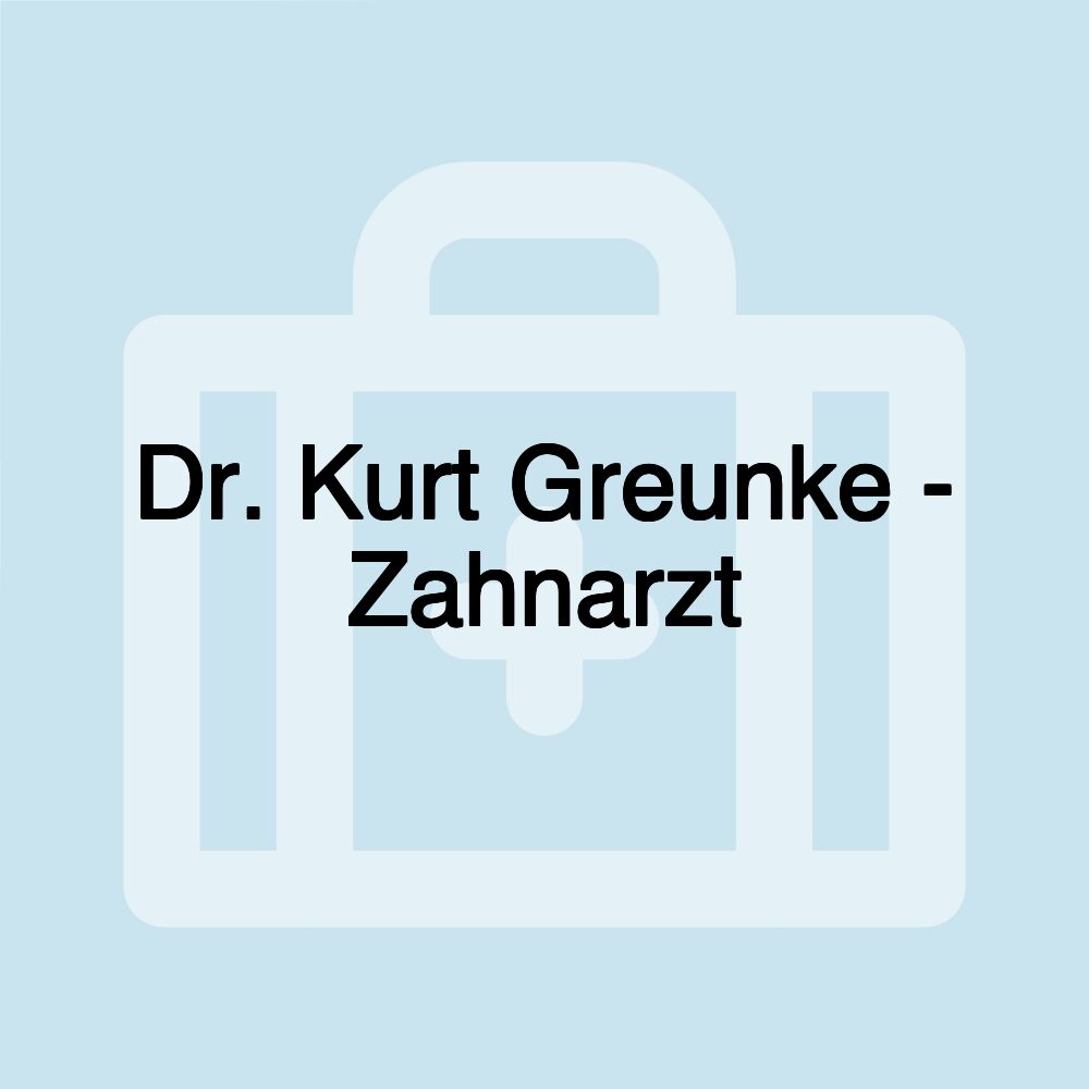 Dr. Kurt Greunke - Zahnarzt