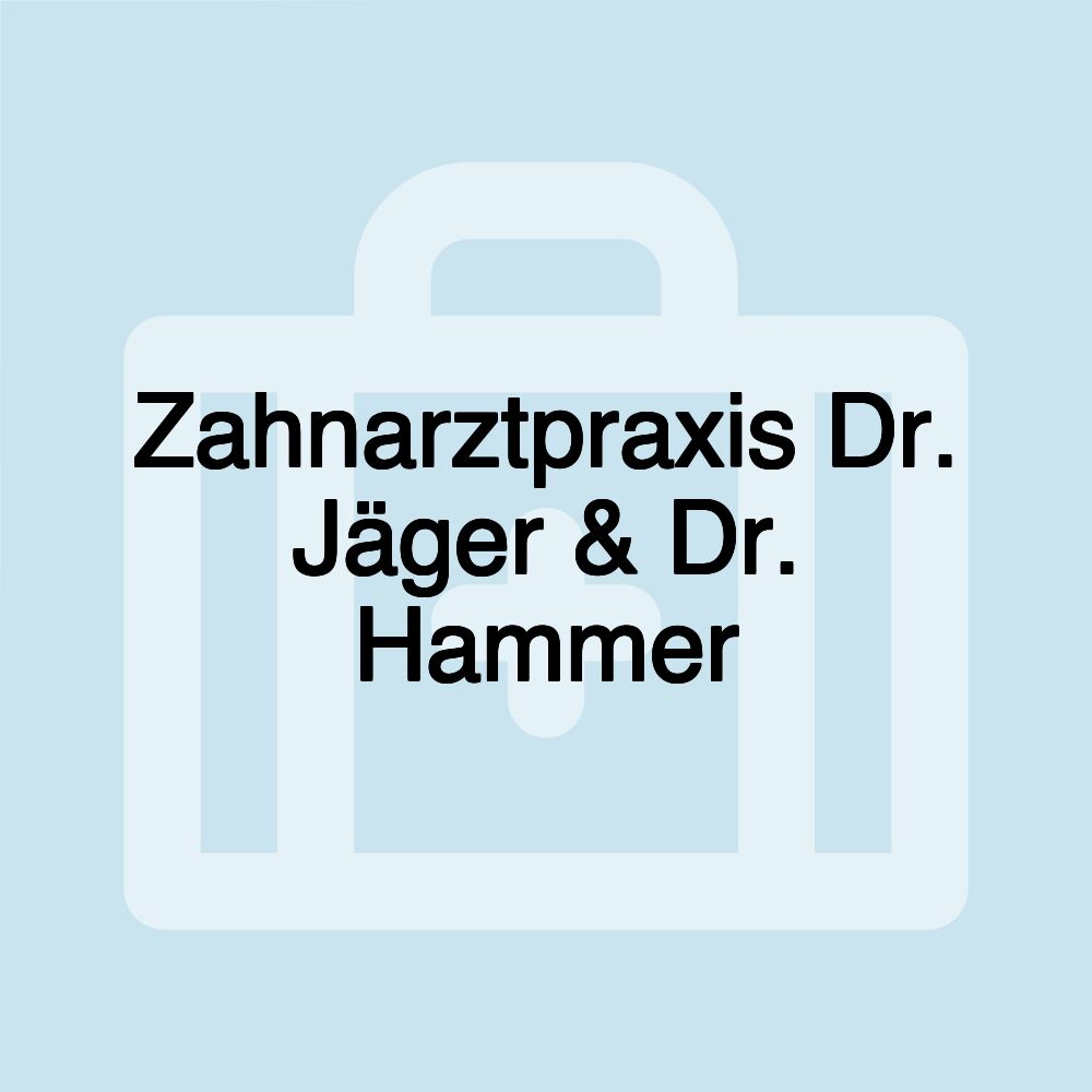 Zahnarztpraxis Dr. Jäger & Dr. Hammer