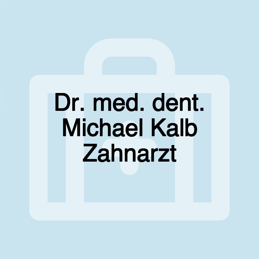 Dr. med. dent. Michael Kalb Zahnarzt