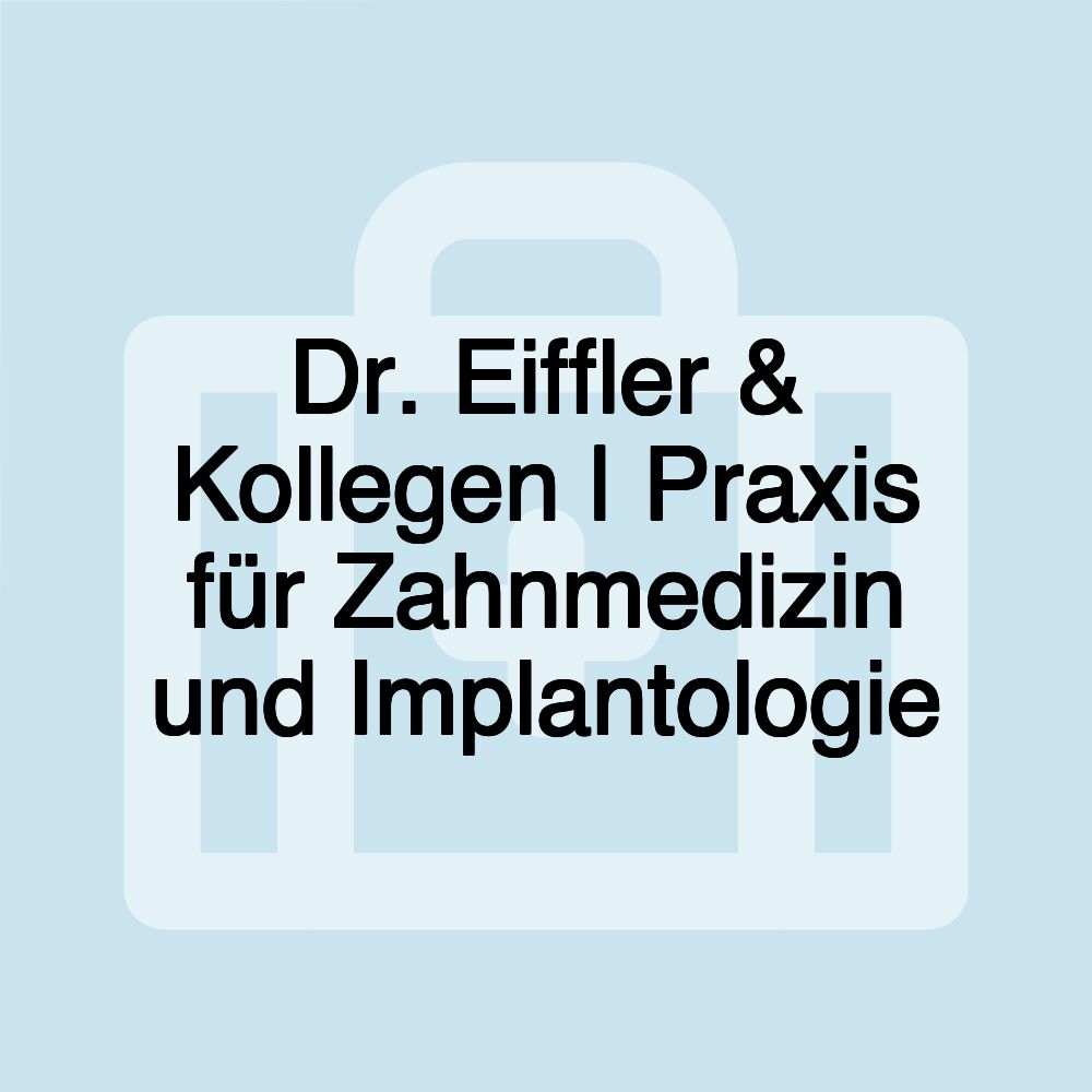 Dr. Eiffler & Kollegen | Praxis für Zahnmedizin und Implantologie