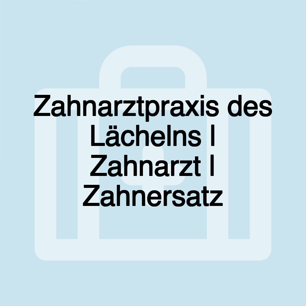 Zahnarztpraxis des Lächelns | Zahnarzt | Zahnersatz